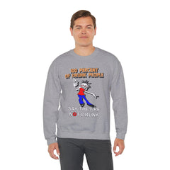 100 Percent Of Drunk People Say They're Not Drunk - Sweatshirt - Witty Twisters Fashions