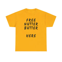Free Nutter Butter Here - T-Shirt - Witty Twisters Fashions