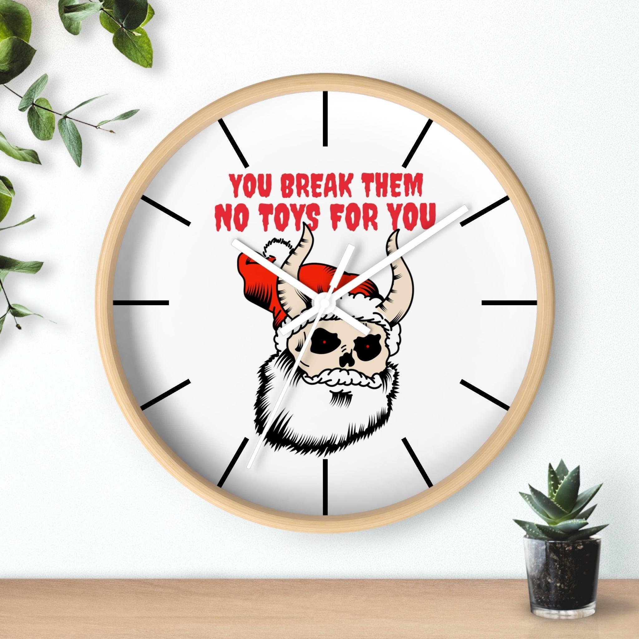 You break them No toys for you - Wall Clock - Witty Twisters Fashions