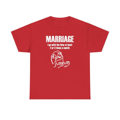 Marriage I go with the flow at least 2 or 3 times a month - T-Shirt - Witty Twisters Fashions