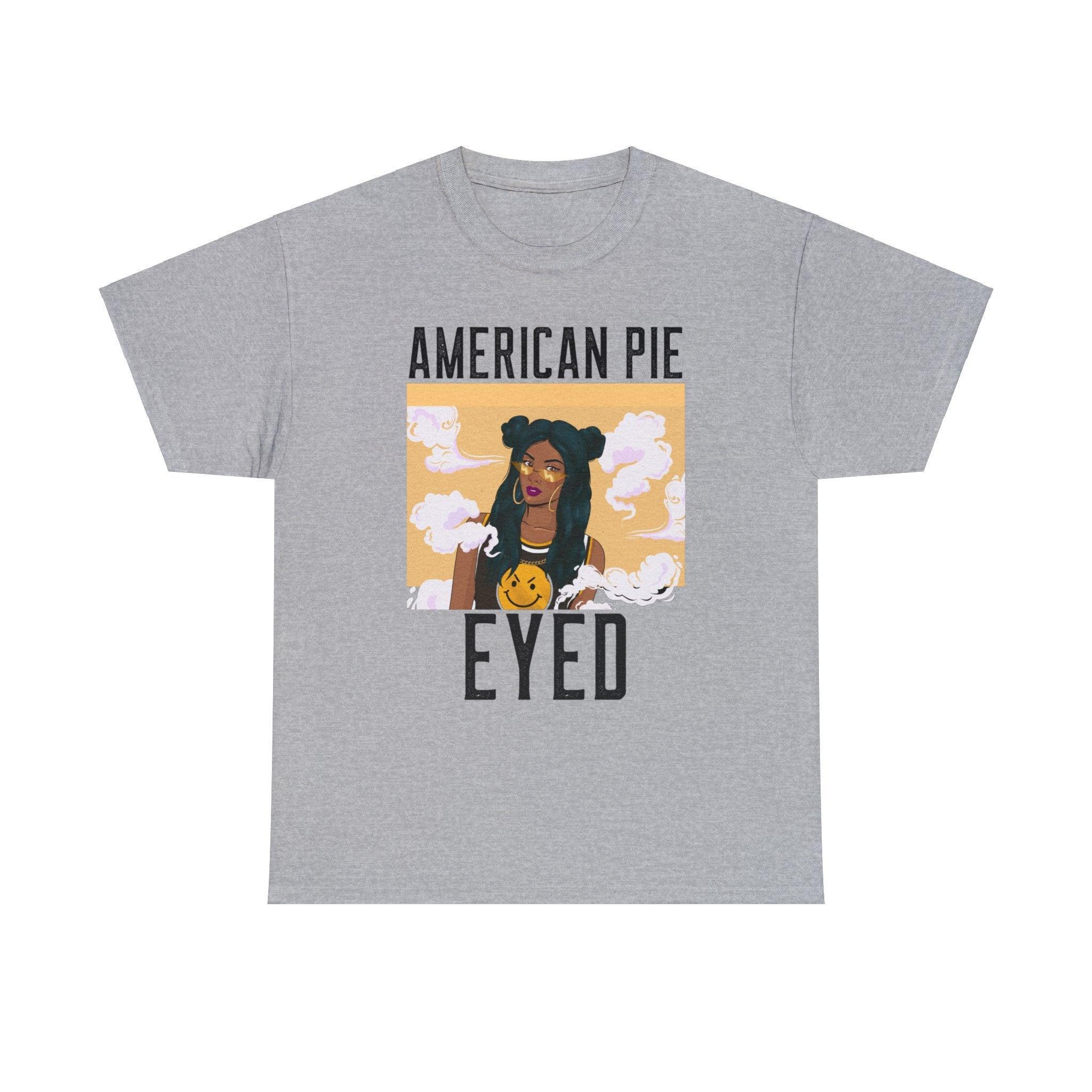 American Pie Eyed - T-Shirt - Witty Twisters Fashions