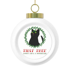 That Tree Looks Like A Mountain - Christmas Ball Ornament - Witty Twisters Fashions