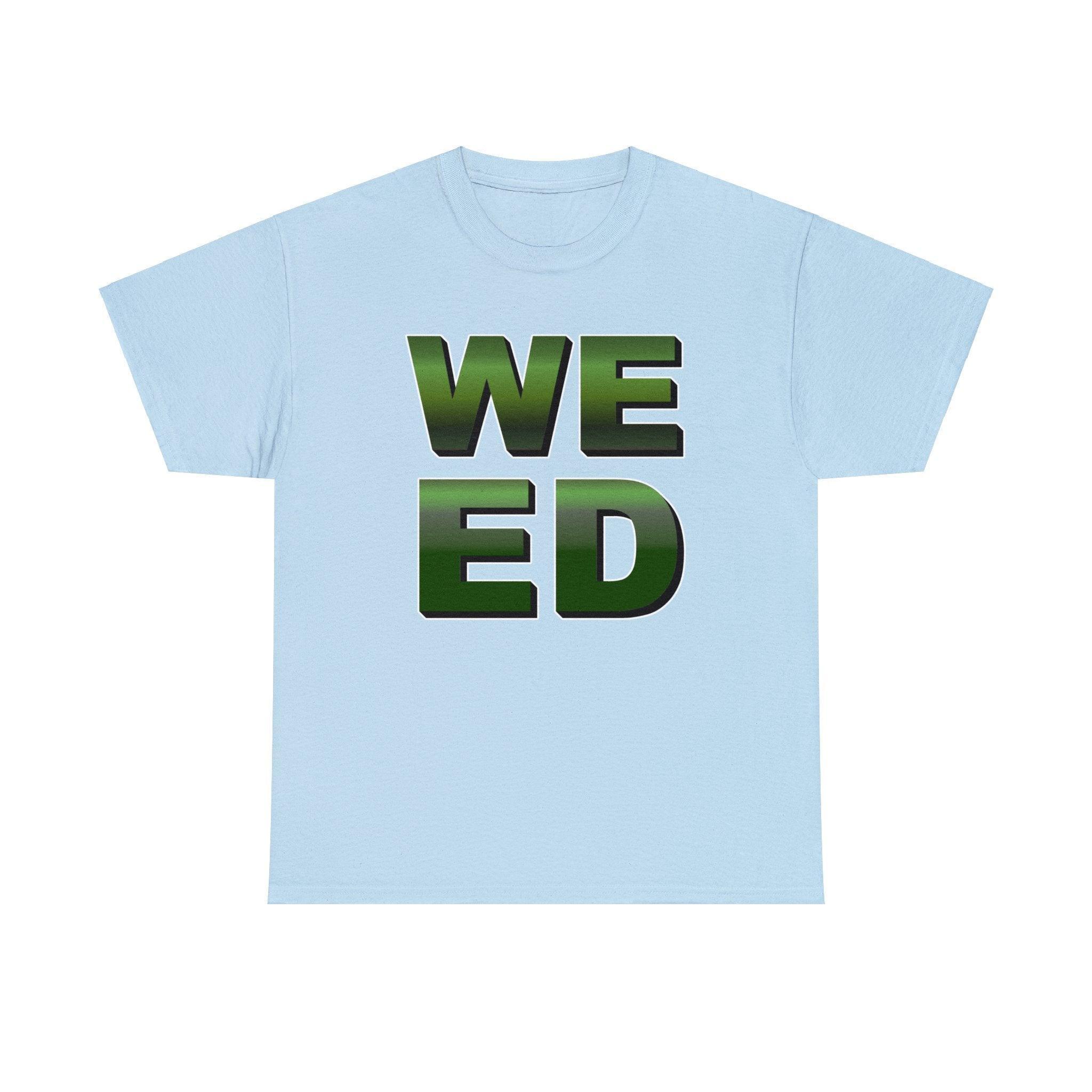 Weed - T-Shirt - Witty Twisters Fashions