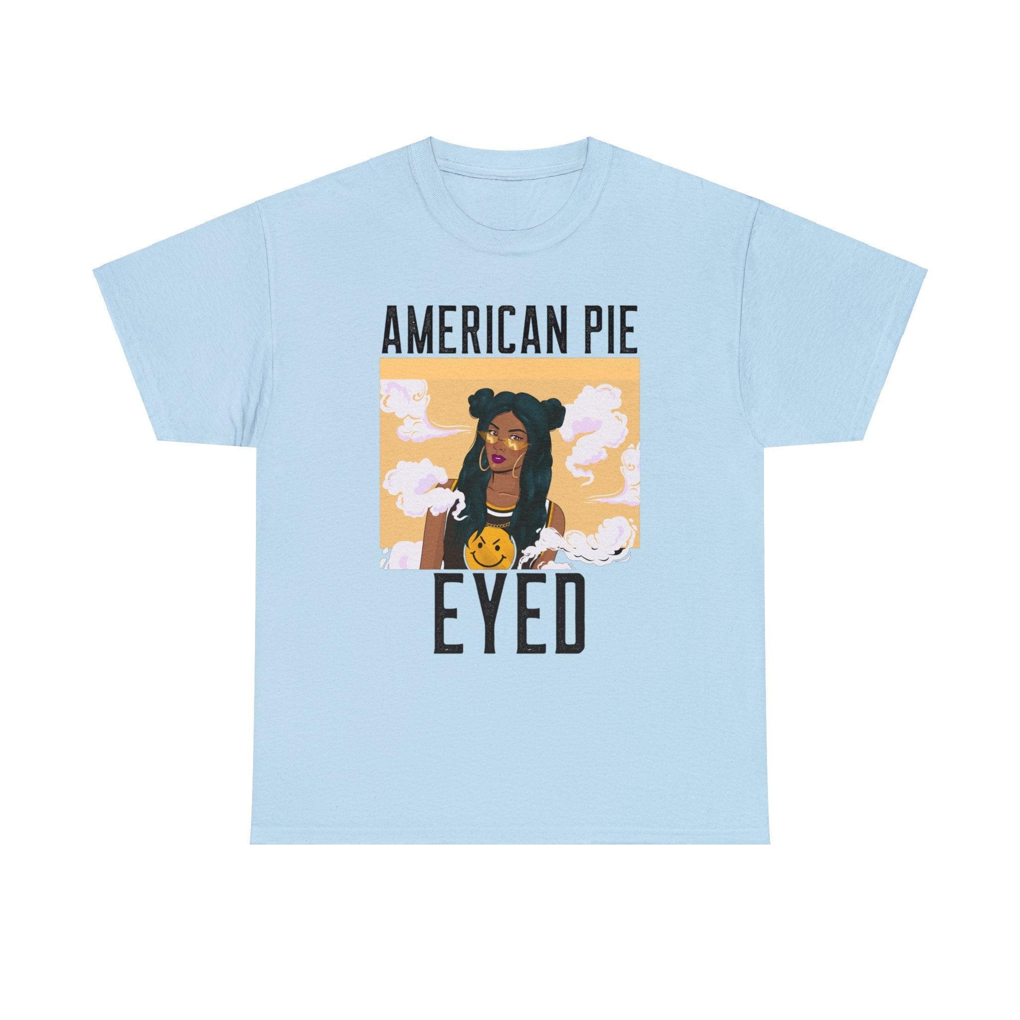 American Pie Eyed - T-Shirt - Witty Twisters Fashions