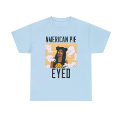 American Pie Eyed - T-Shirt - Witty Twisters Fashions