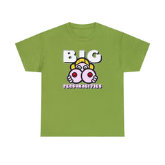 Big Personalities - T-Shirt - Witty Twisters Fashions