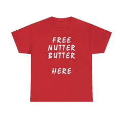 Free Nutter Butter Here - T-Shirt - Witty Twisters Fashions