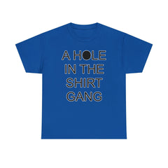 A Hole In The Shirt Gang - T-Shirt - Witty Twisters Fashions