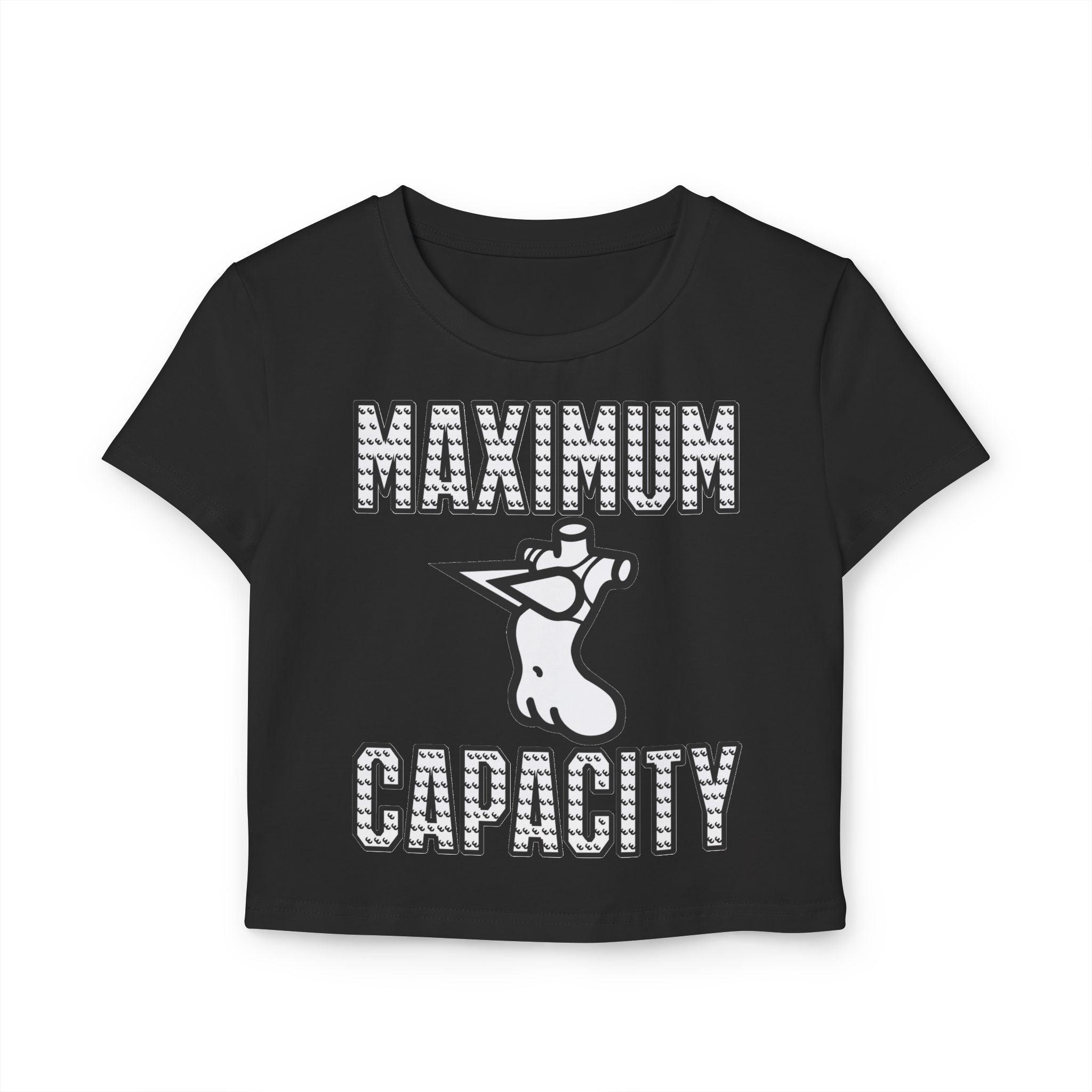 Maximum Capacity - Women's Baby Tee - Witty Twisters Fashions