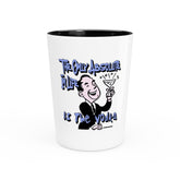 The Only Absolute In Life Is The Vodka - Shot Glass - Witty Twisters Fashions