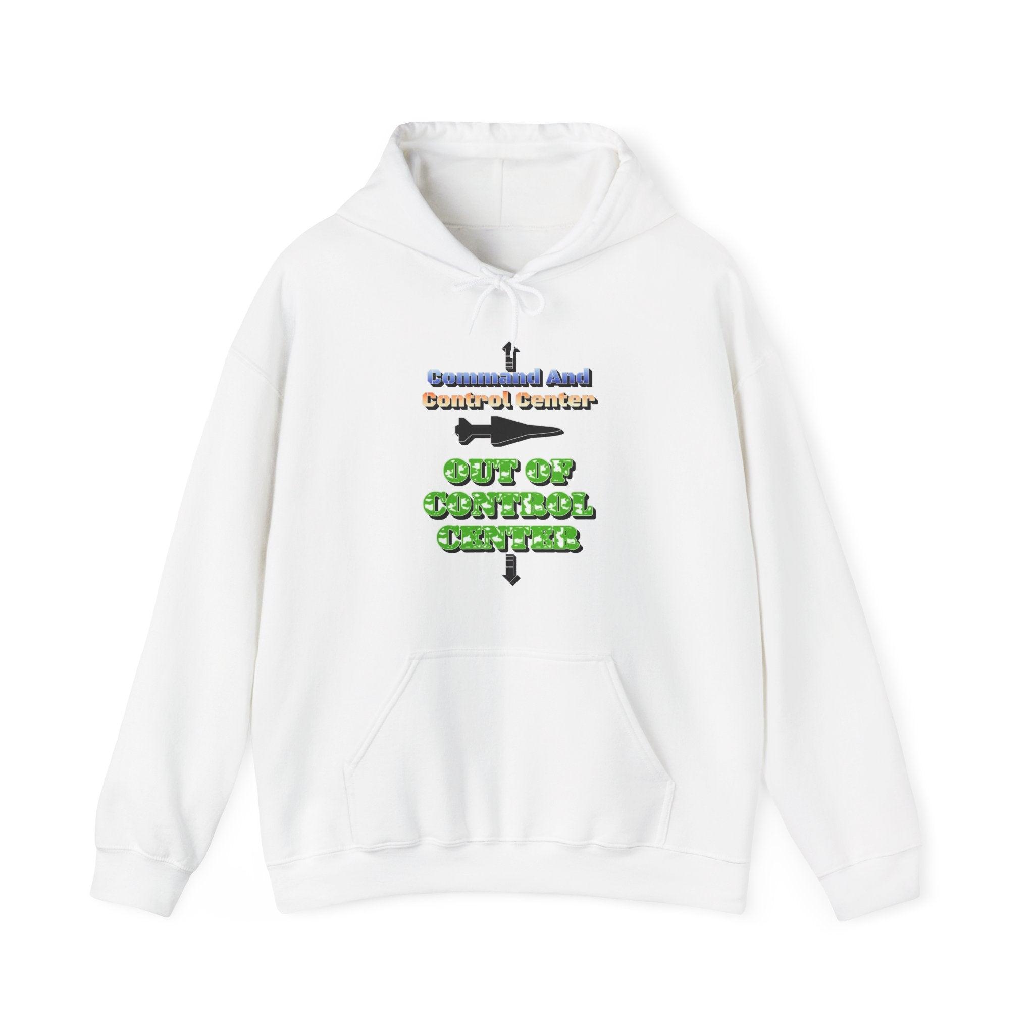 Command And Control Center Out Of Control Center - Hoodie - Witty Twisters Fashions