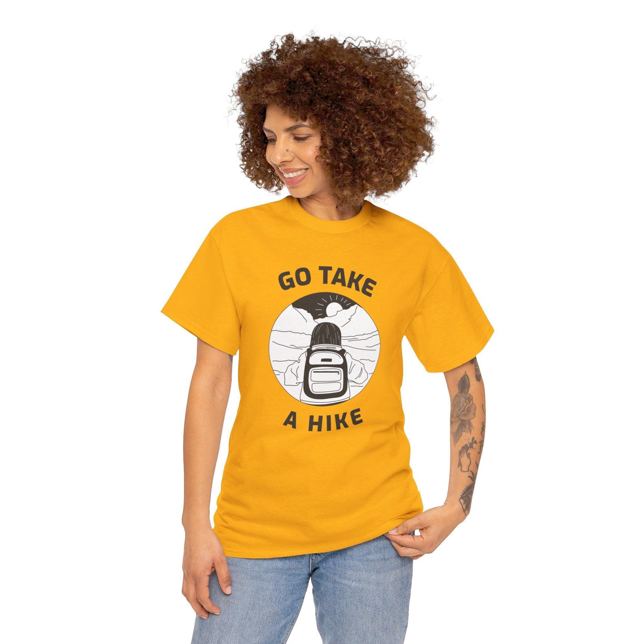 Go take a hike - T-Shirt - Witty Twisters Fashions