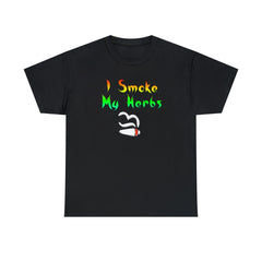 I Smoke My Herbs - T-Shirt - Witty Twisters Fashions