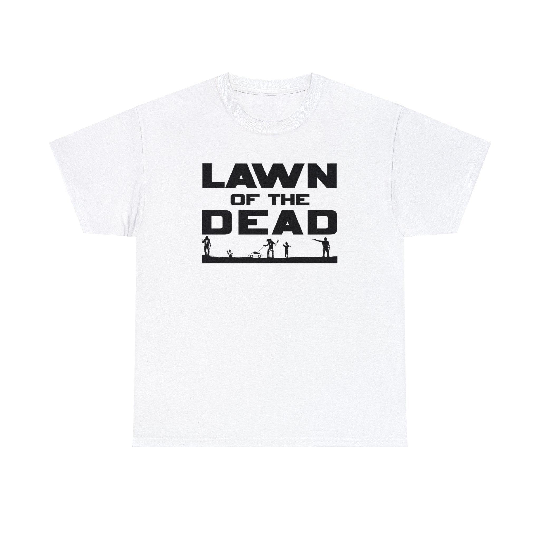Lawn of the Dead - T-Shirt - Witty Twisters Fashions