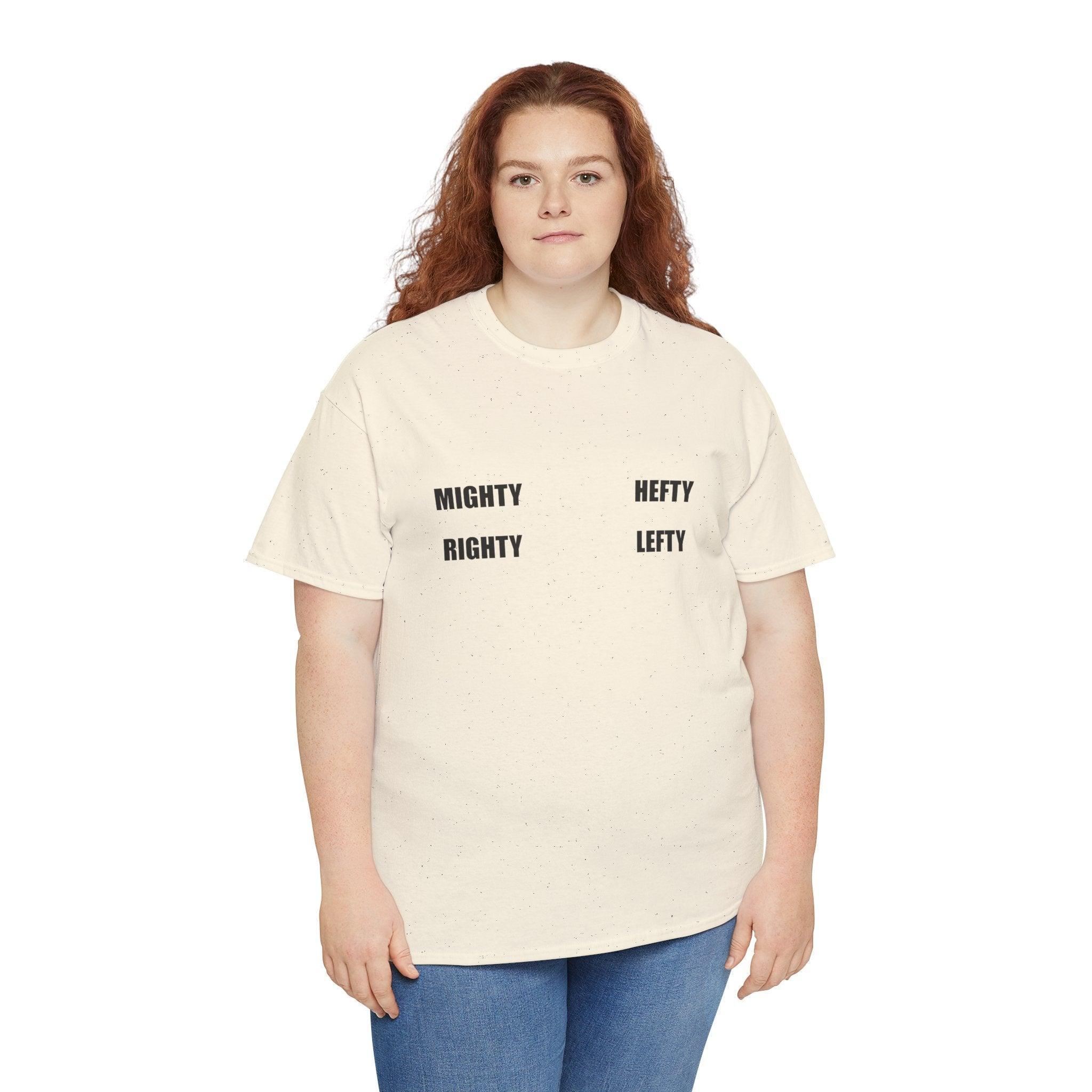Mighty Righty Hefty Lefty - T-shirt - Witty Twisters Fashions