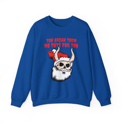 You break them No toys for you - Sweatshirt - Witty Twisters Fashions
