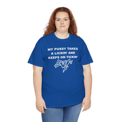My pussy takes a lickin' and keeps on tickin' - T-shirt - Witty Twisters Fashions