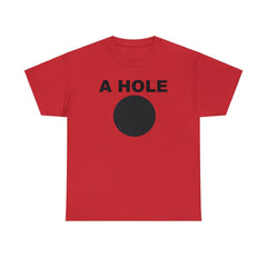 A Hole - T-Shirt - Witty Twisters Fashions