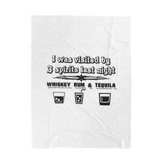 I was visited by 3 spirits last night Whiskey Rum and Tequila - Velveteen Plush Blanket - Witty Twisters Fashions