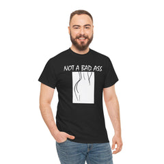 Not A Bad Ass - T-Shirt - Witty Twisters Fashions