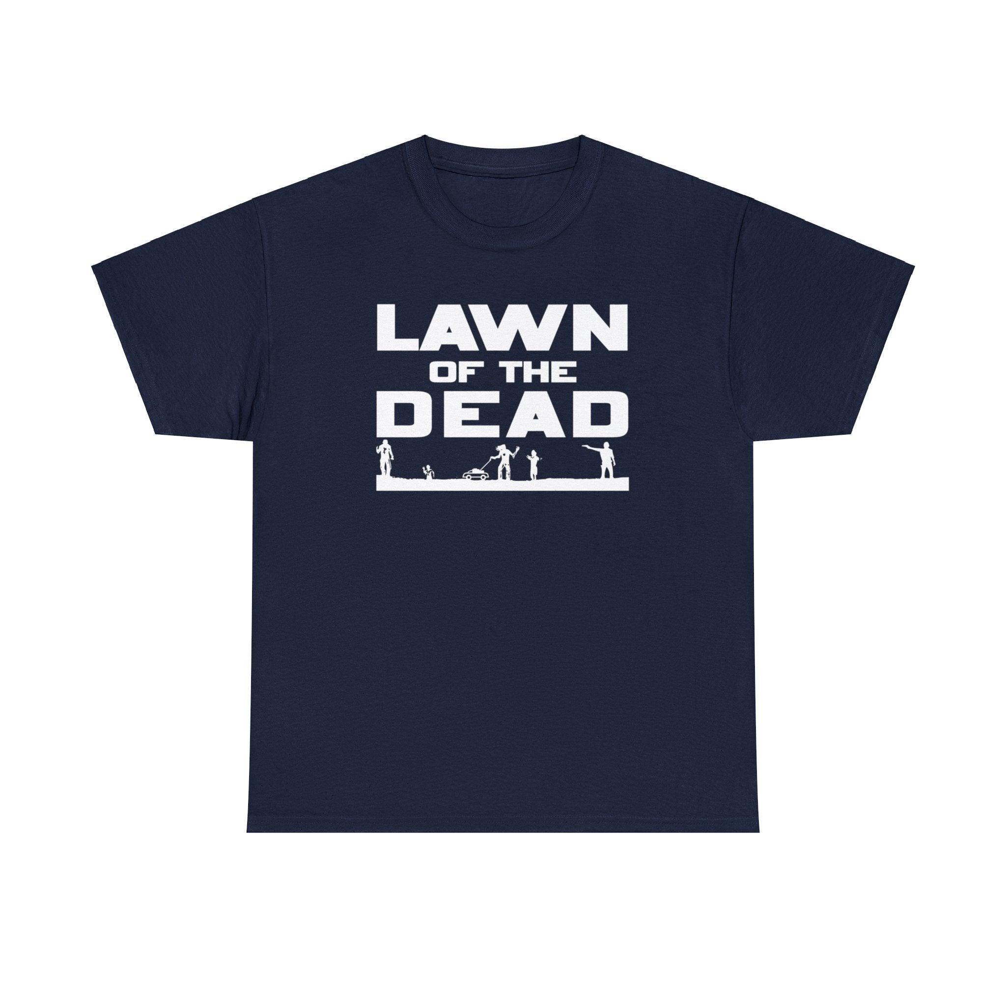 Lawn of the Dead - T-Shirt - Witty Twisters Fashions