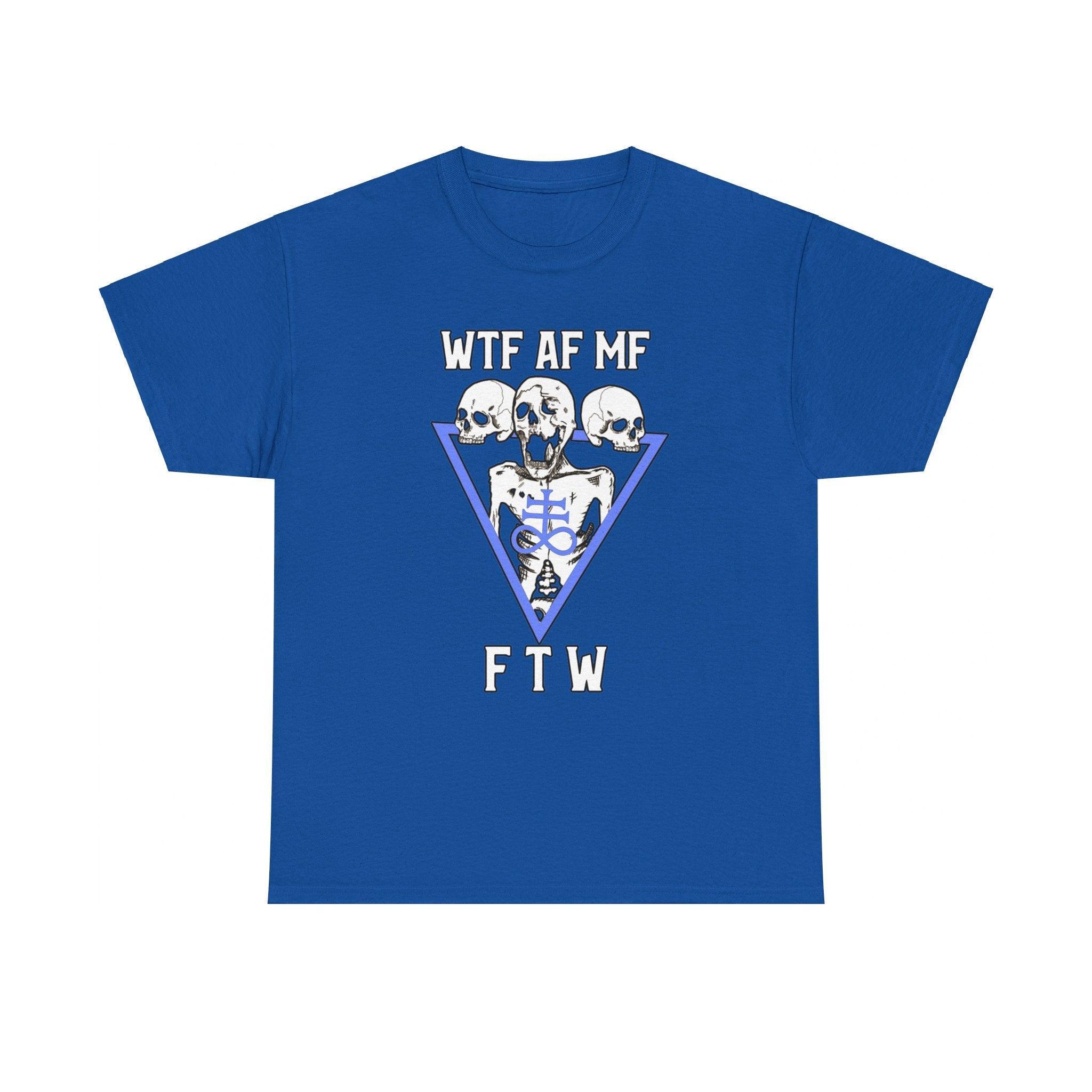 WTF AF MF FTW - T-Shirt - Witty Twisters Fashions