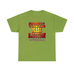 Coronal Mass Ejection Has nothing to do with a virus and is a lot more dangerous. - T-Shirt - Witty Twisters Fashions