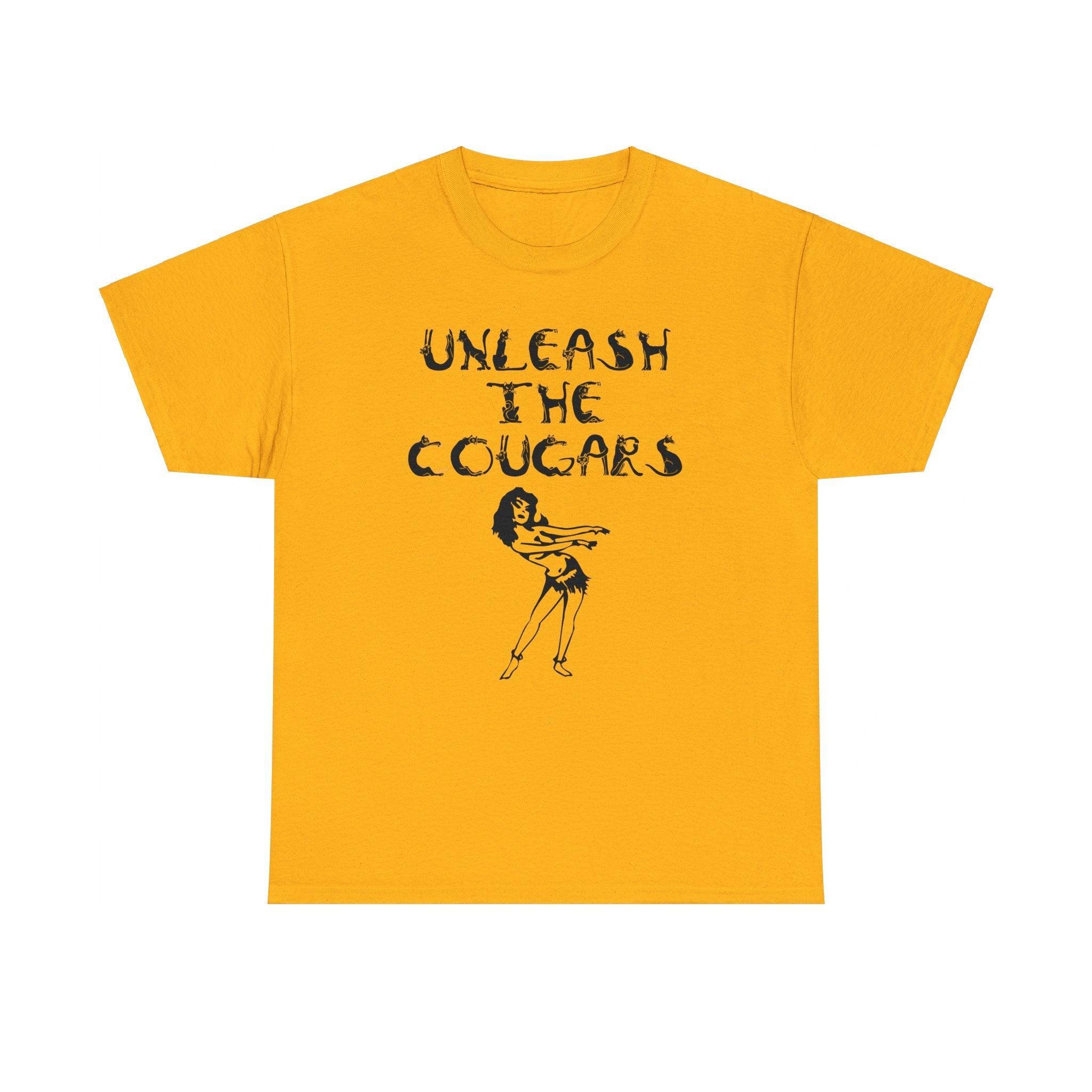 Unleash The Cougars - T-Shirt - Witty Twisters Fashions