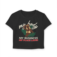 My body My business My place later - Women's Baby Tee - Witty Twisters Fashions