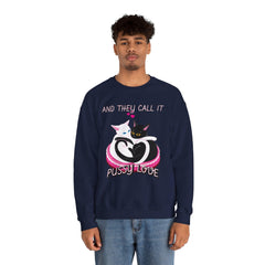 And they call it pussy love - Sweatshirt - Witty Twisters Fashions