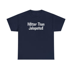 Hotter Than Jalapeños - T-Shirt - Witty Twisters Fashions