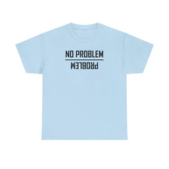 No Problem and Problem - T-Shirt - Witty Twisters Fashions