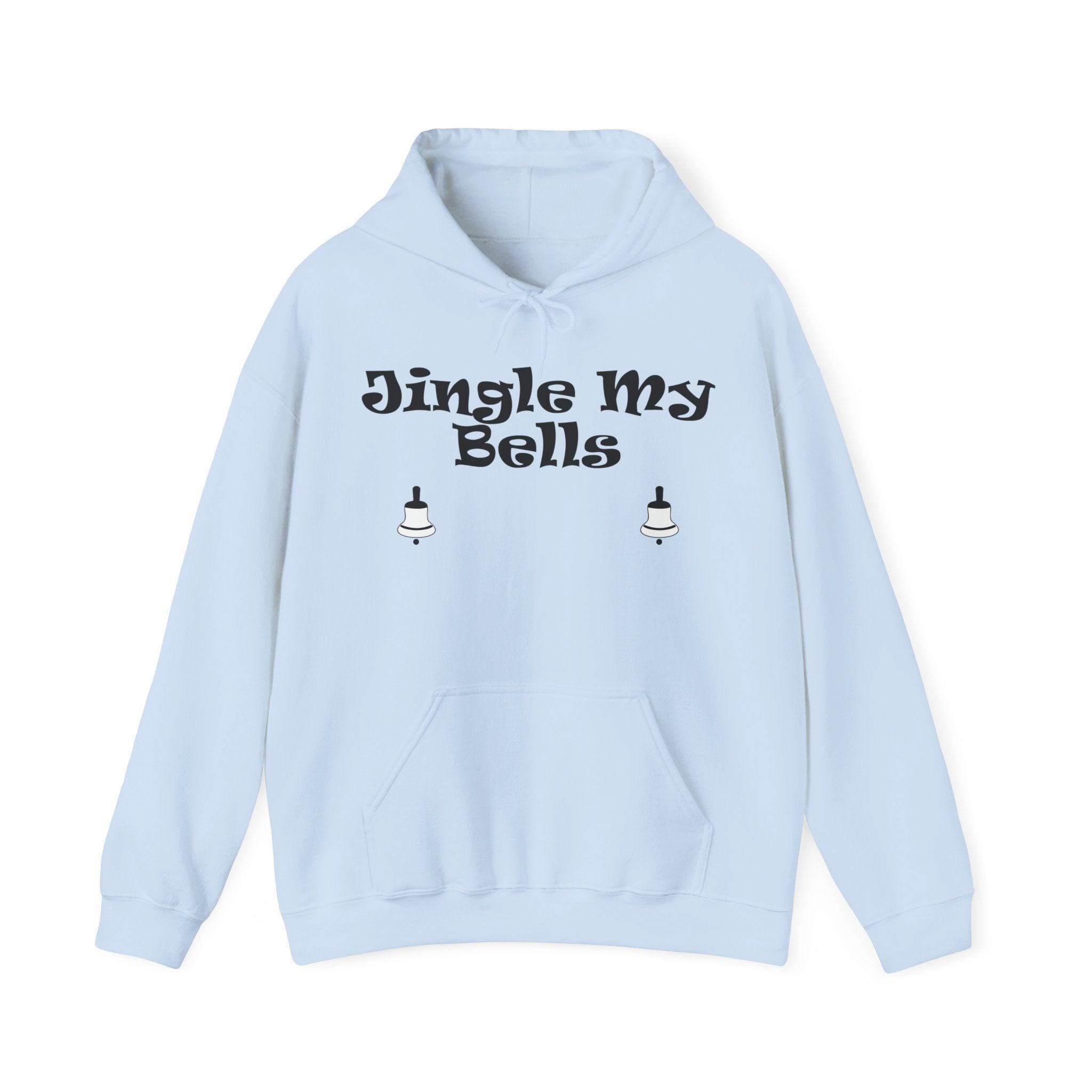 Jingle My Bells - Hoodie - Witty Twisters Fashions