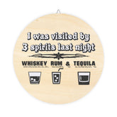 I was visited by 3 spirits last night Whiskey Rum and Tequila - Wood Sign - Witty Twisters Fashions