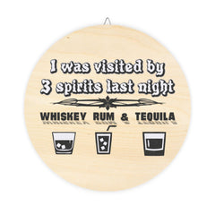I was visited by 3 spirits last night Whiskey Rum and Tequila - Wood Sign - Witty Twisters Fashions