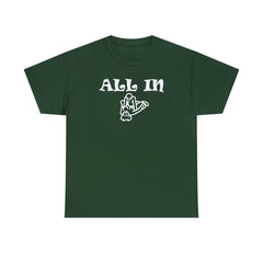 All In - T-Shirt - Witty Twisters Fashions