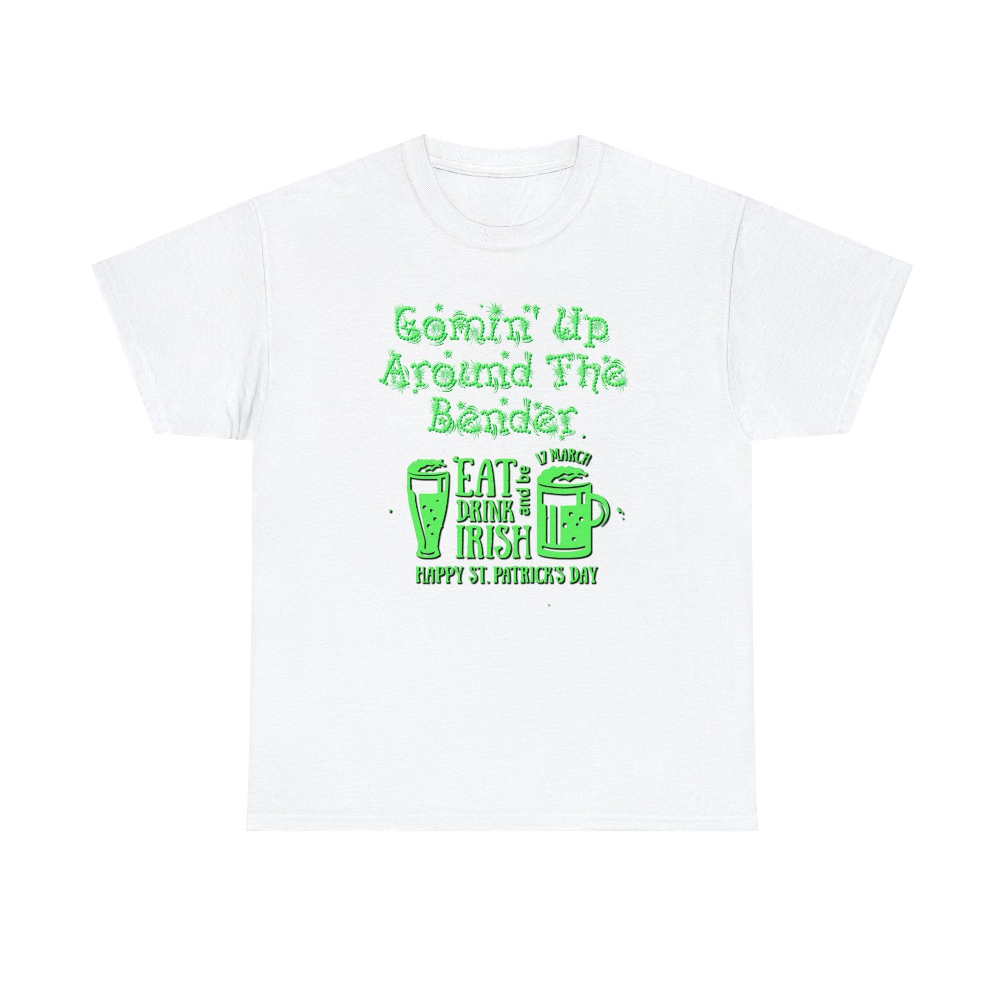 Comin' Up Around The Bender St. Patrick's Day - T-Shirt - Witty Twisters Fashions