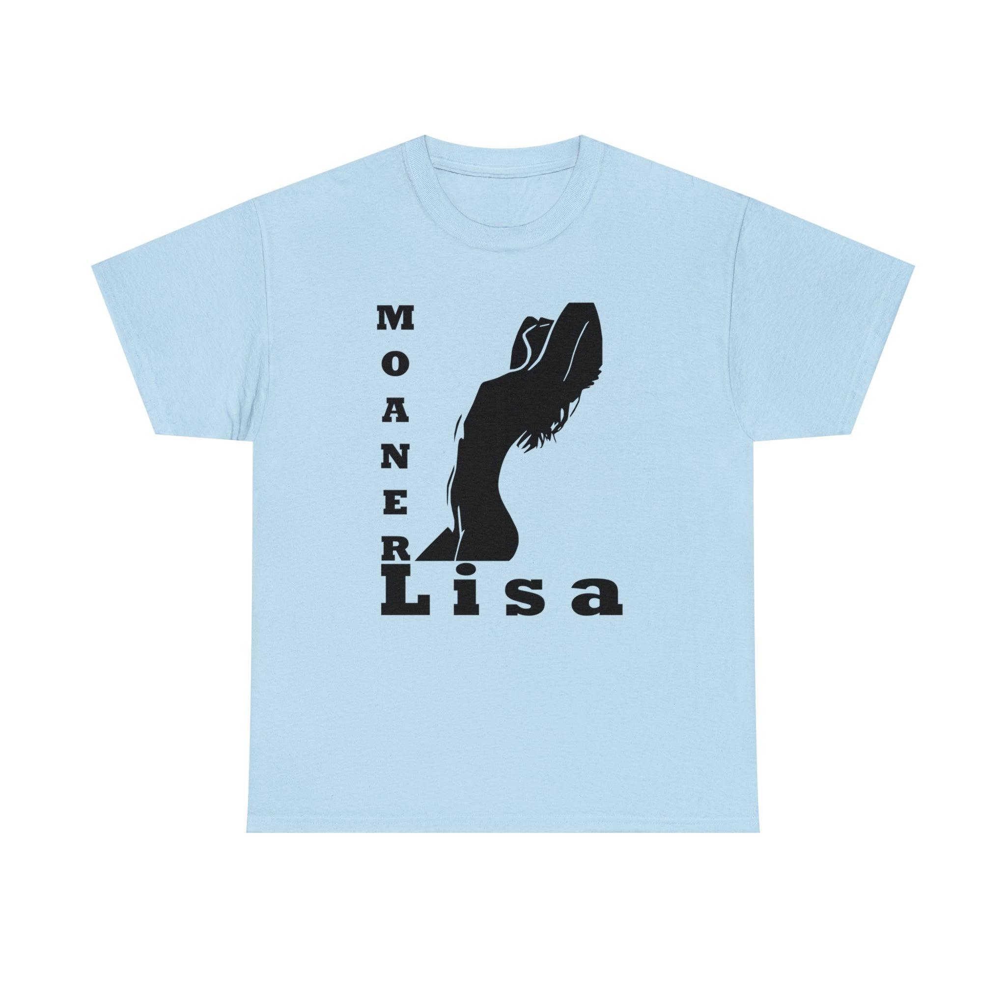 Moaner Lisa - T-Shirt - Witty Twisters Fashions