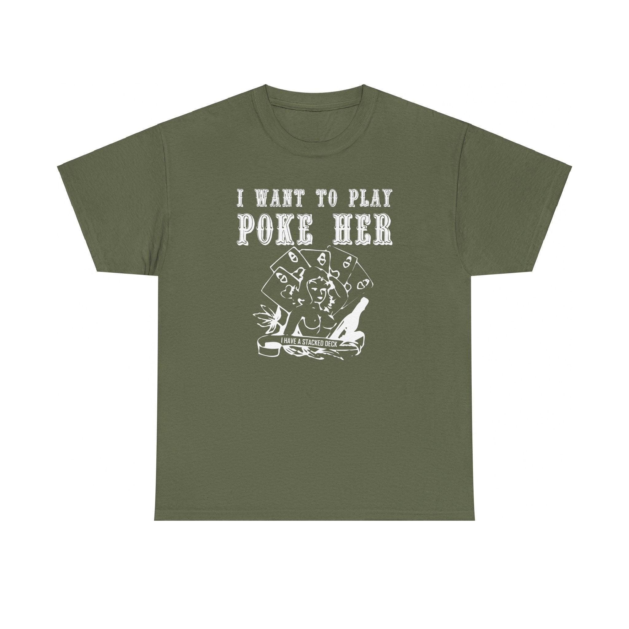 I want to play poke her - T-Shirt - Witty Twisters Fashions