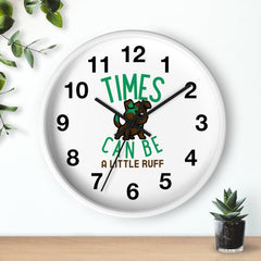 Times can be a little ruff - Wall Clock - Witty Twisters Fashions
