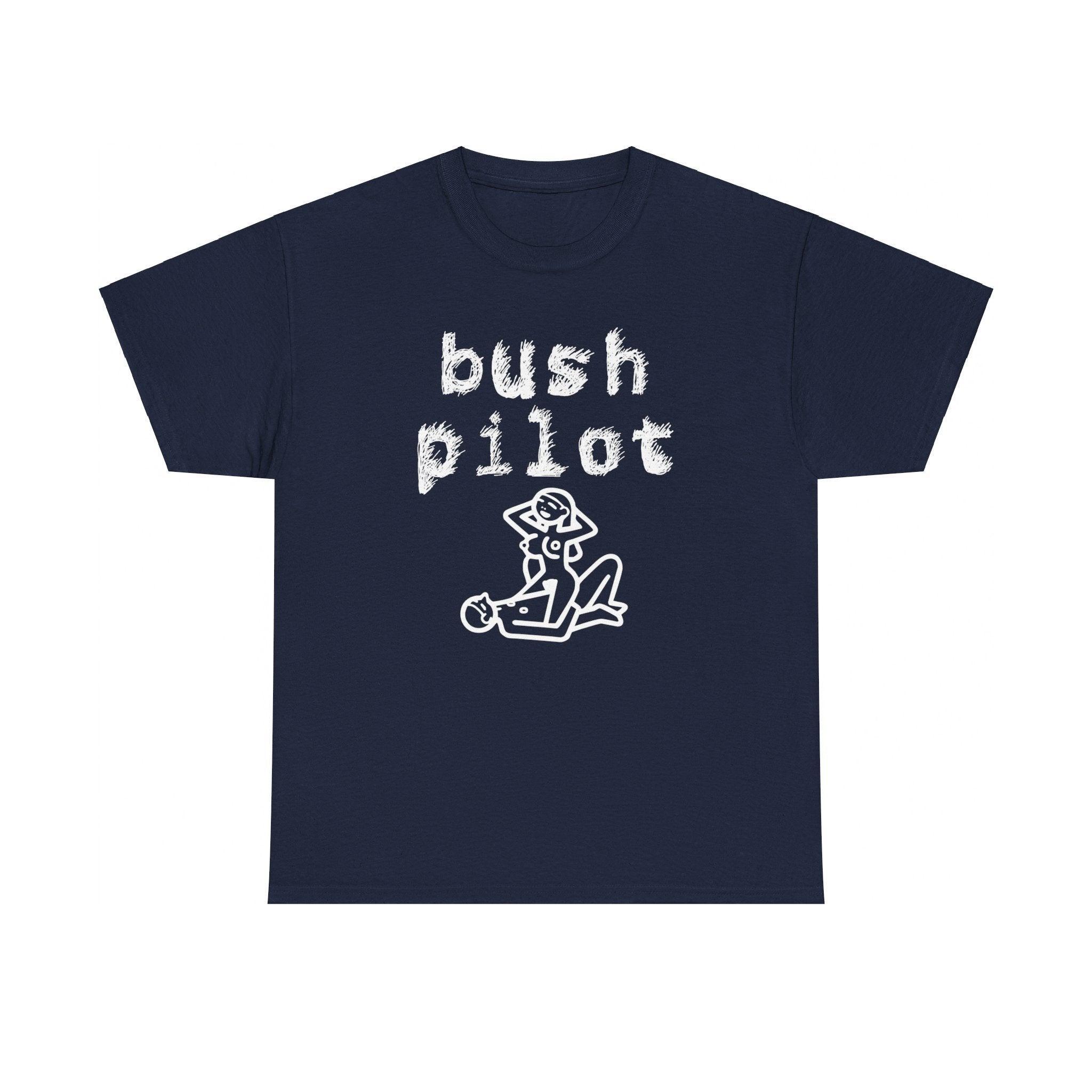 Bush Pilot - T-Shirt - Witty Twisters Fashions