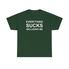 Everything Sucks Including Me - T-Shirt - Witty Twisters Fashions