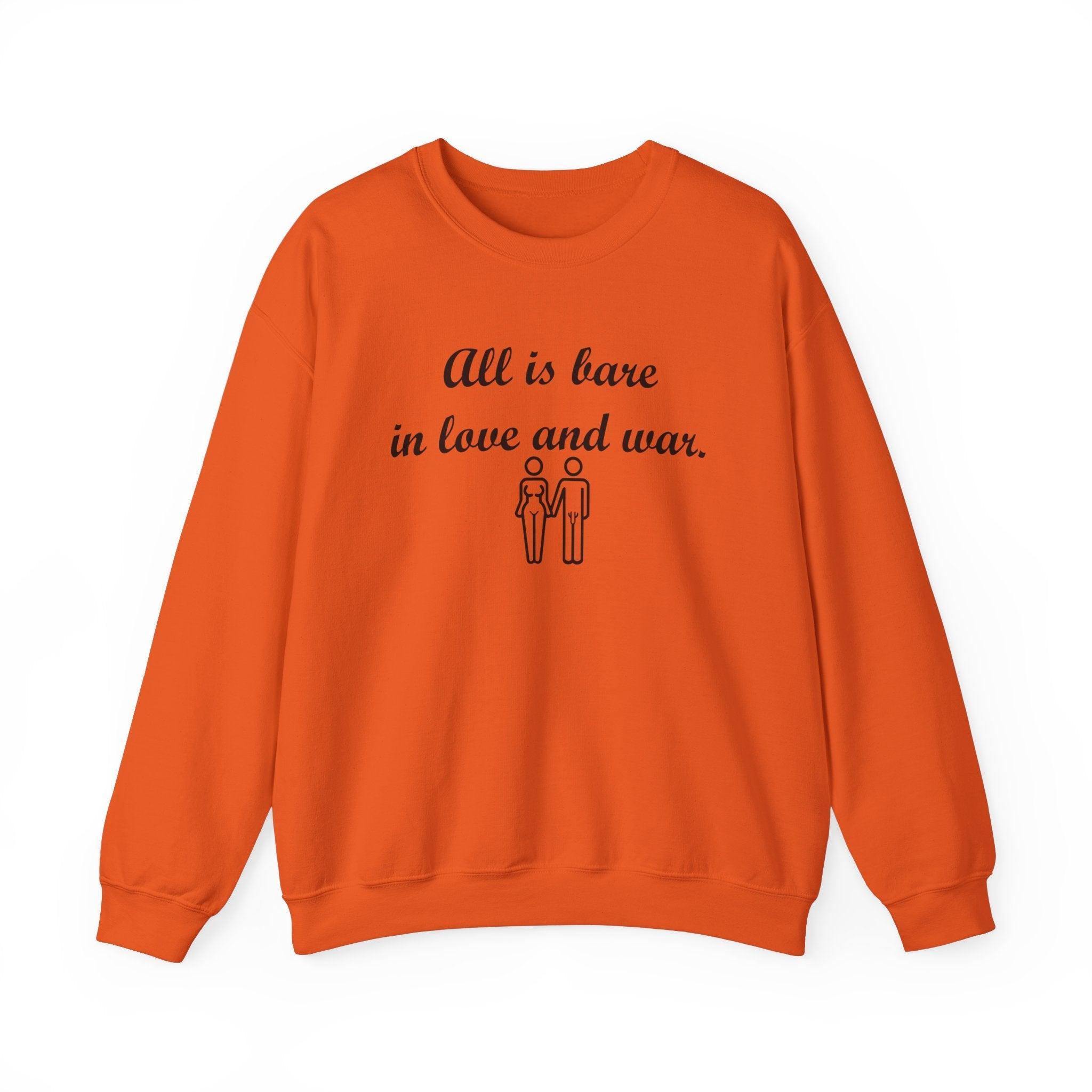 All Is Bare In Love And War - Sweatshirt - Witty Twisters Fashions