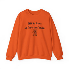 All Is Bare In Love And War - Sweatshirt - Witty Twisters Fashions