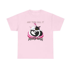 And they call it pussy love - T-Shirt - Witty Twisters Fashions