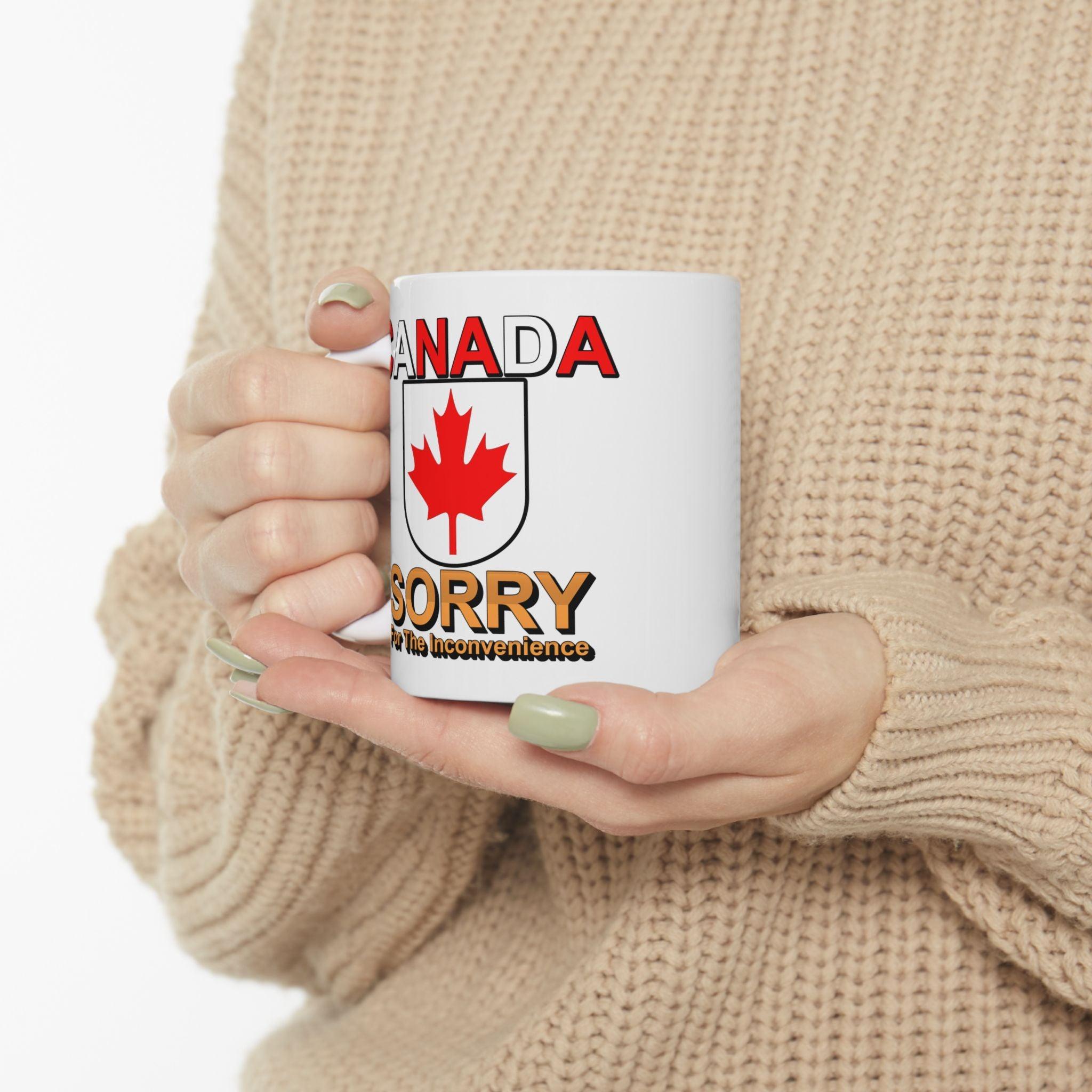 Canada Sorry for the Inconvenience - Ceramic Coffee Mug 11oz, 15oz - Witty Twisters Fashions