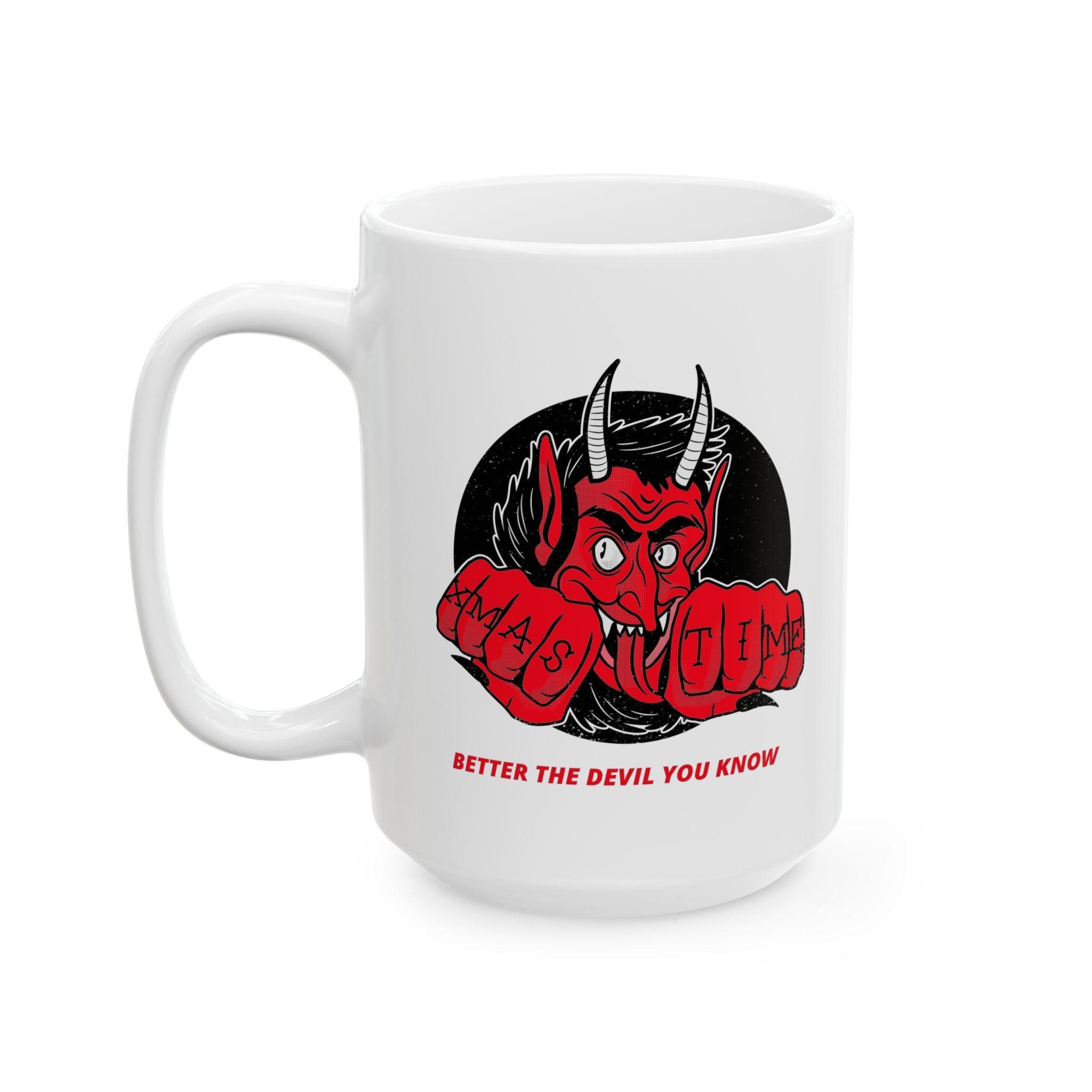 Better the devil you know Xmas time - Ceramic Coffee Mug 11oz, 15oz - Witty Twisters Fashions