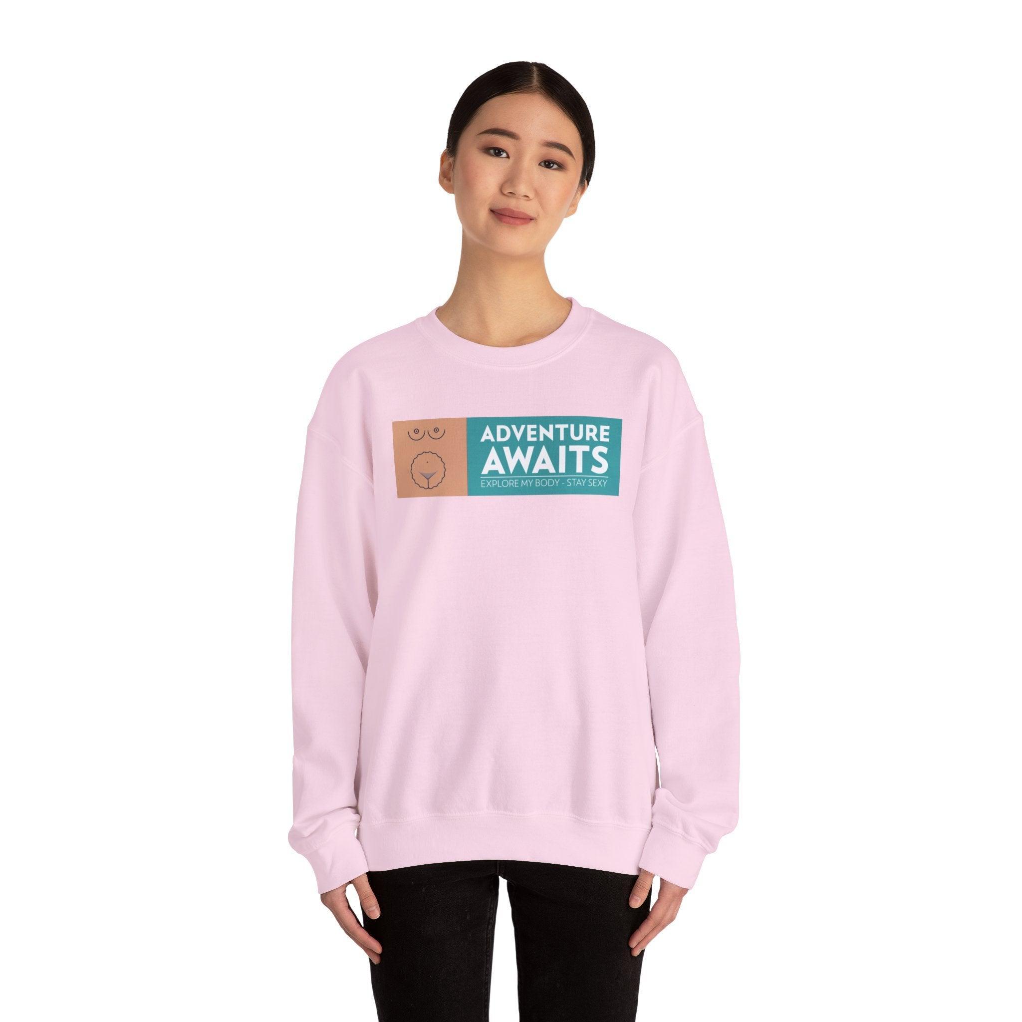 Adventure Awaits Explore My Body Stay Sexy - Sweatshirt - Witty Twisters Fashions