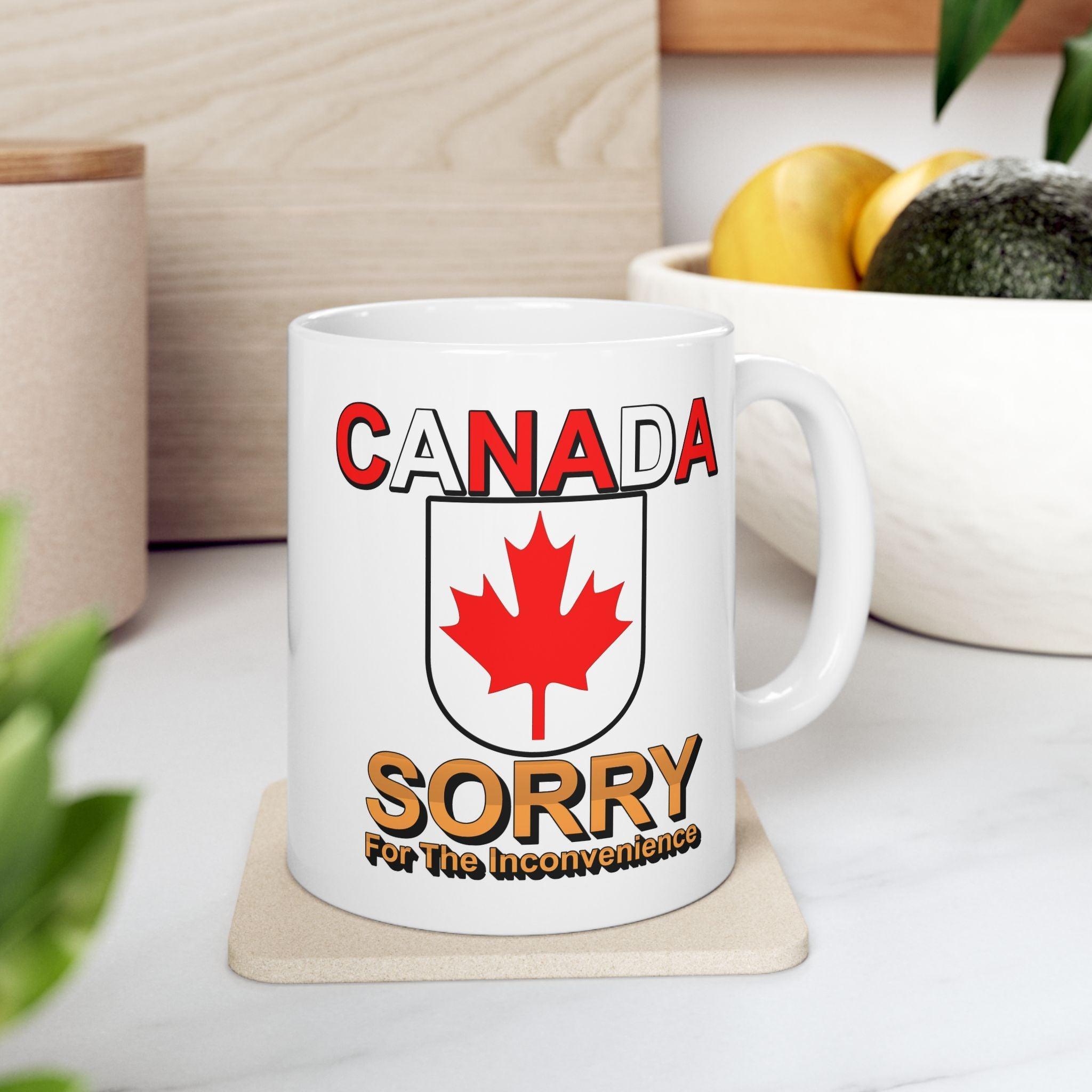 Canada Sorry for the Inconvenience - Ceramic Coffee Mug 11oz, 15oz - Witty Twisters Fashions
