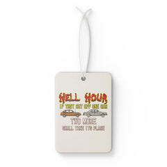 Hell Hour If They Cut Off One Car Two More Shall Take Its Place - Vehicle Air Freshener - Witty Twisters Fashions